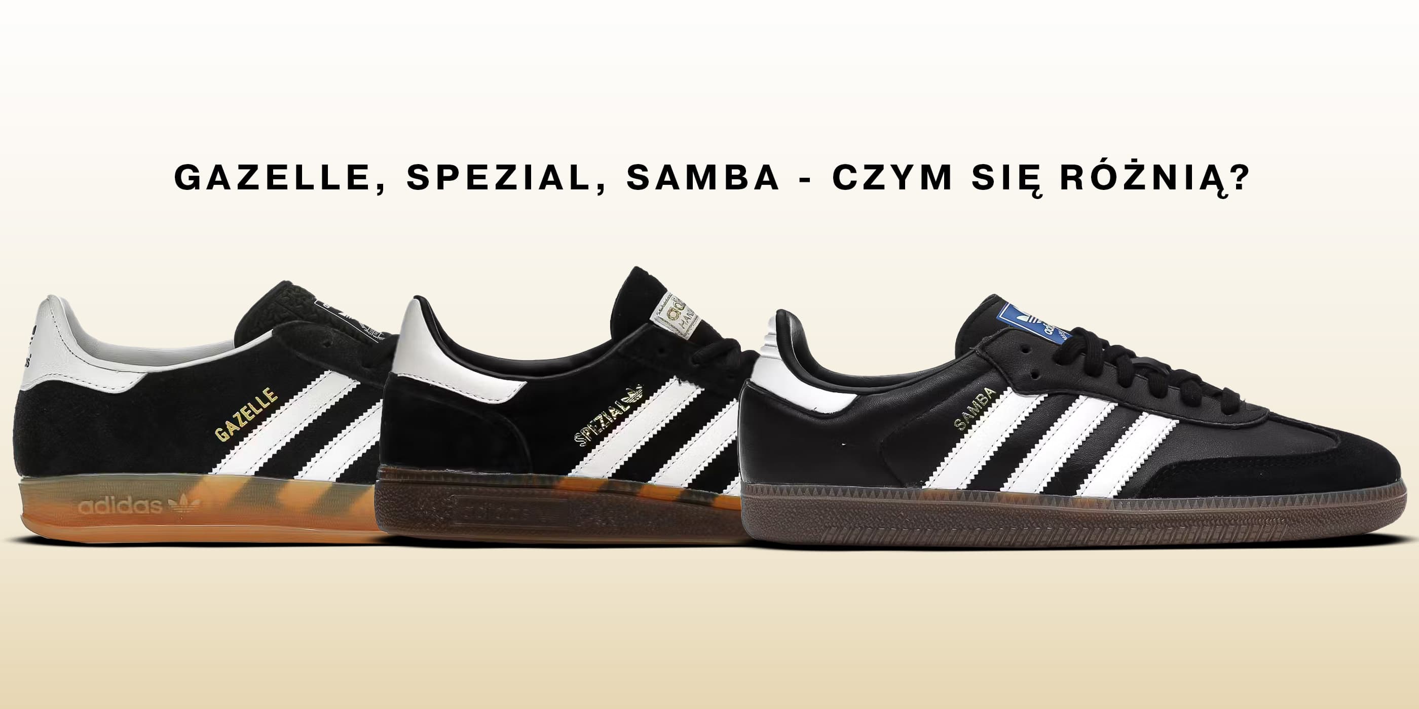 Adidas Samba, Gazelle i Special - czym różnią się te popularne modele?